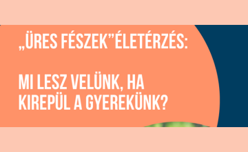 'Üres fészek' - Mi lesz velünk, ha kirepül a gyerekünk?