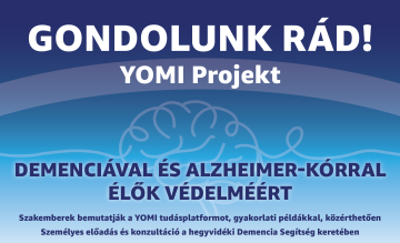 YOMI projekt - a demenciával és Alzheimer-kórral élők védelméért