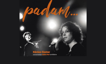 Padam | Kárász Eszter sanzon estje Edith Piaf emlékére