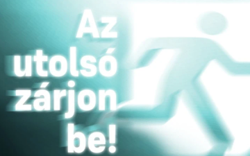 Az utolsó zárjon be!